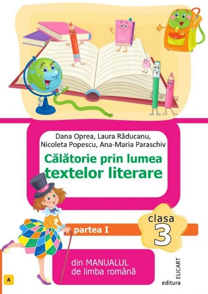 Cartea calatorie prin lumea textelor literare cls 3 partea 1 varianta a ed.2022- dana oprea, l. raducanu de Ana-Maria Paraschiv
