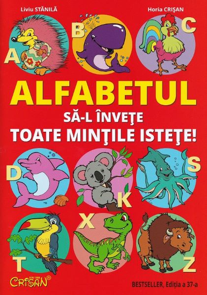 Cartea Alfabetul sa-l invete toate mintile istete! - Liviu Stanila, Horia Crisan de Alfabetul sa-l invete toate mintile istete! - Liviu Stanila, Horia Crisan