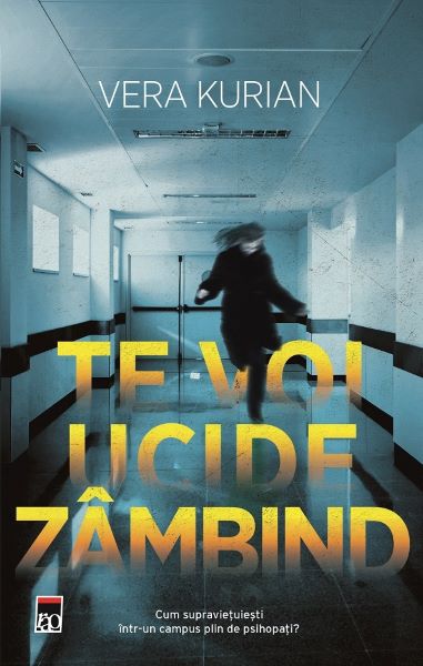 Cartea Te voi ucide zambind - Vera Kurian de Vera Kurian