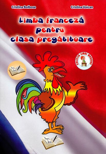 Cartea Limba franceza pentru clasa pregatitoare - Cristina Bolbose de Limba franceza pentru clasa pregatitoare - Cristina Bolbose