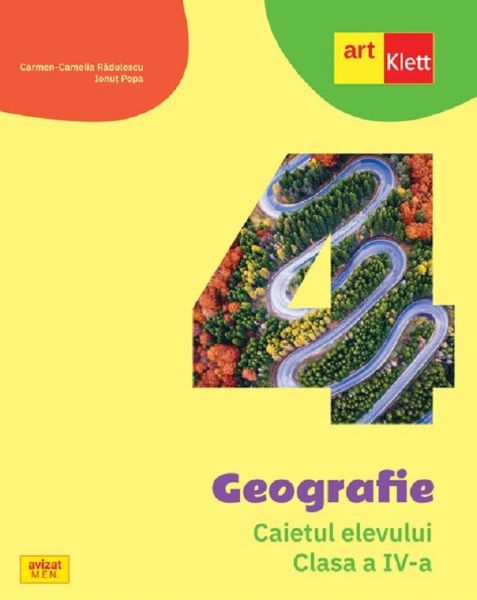 Cartea Geografie - Clasa 4 - Caietul elevului - Carmen Camelia Radulescu, Ionut Popa de Carmen Camelia Radulescu