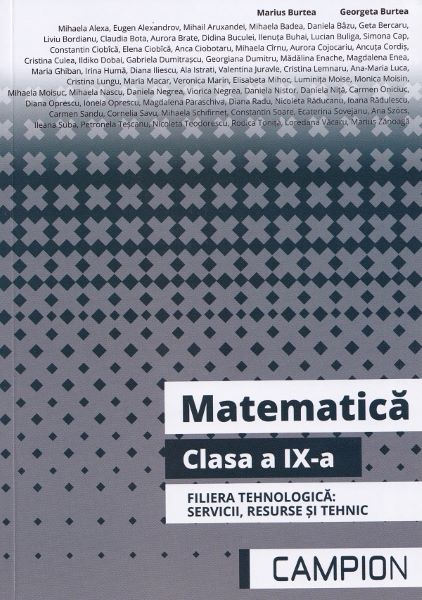 Cartea Matematica - Clasa 9 - Filiera tehnologica: servicii, resurse si tehnic - Marius Burtea, Georgeta Burtea de Marius Burtea