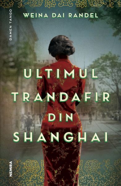 Cartea Ultimul trandafir din Shanghai - Weina Dai Randel de Weina Dai Randel