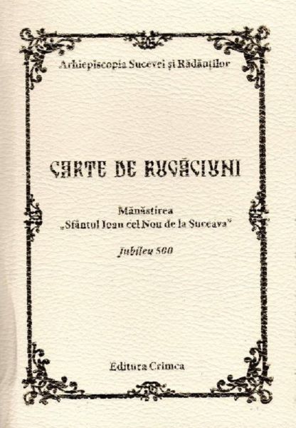 Cartea carte de rugaciuni manastirea sfantul ioan cel nou de la suceava. jubileu 500 de * * *