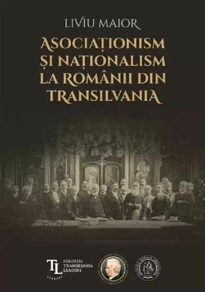 Cartea asociationism si nationalism la romanii din transilvania - liviu maior de Liviu Maior