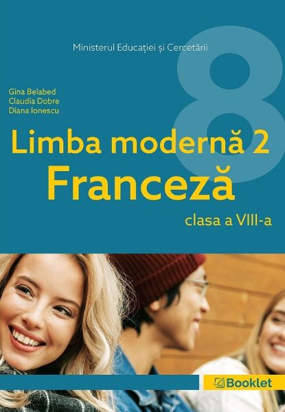 Cartea limba moderna 2 franceza cls 8 mn10 - gina belabed, claudia dobre, diana ionescu de Claudia Dobre