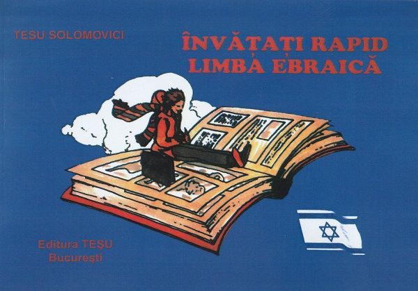 Cartea Invatati rapid limba ebraica - Tesu Solomovici de Invatati rapid limba ebraica - Tesu Solomovici