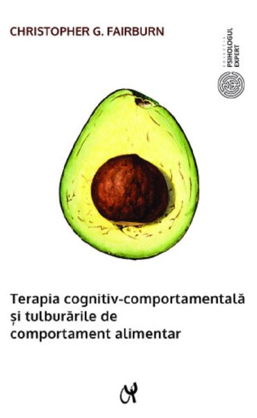 Cartea Terapia cognitiv-comportamentala si tulburarile de comportament alimentar - Christopher G. Fairburn de Christopher G. Fairburn