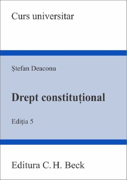 Cartea Drept constitutional Ed.5 - Stefan Deaconu de Drept constitutional Ed.5 - Stefan Deaconu