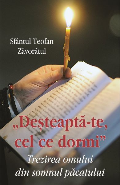 Cartea desteapta-te, cel ce dormi - teofan zavoratul de Teofan Zavoratul