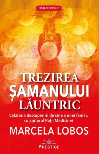 Cartea Trezirea samanului launtric - Marcela Lobos de Trezirea samanului launtric - Marcela Lobos