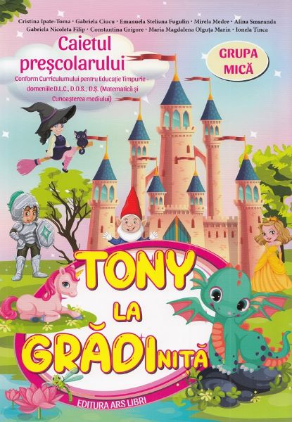 Cartea Tony la gradinita - Grupa mica - Caietul prescolarului - Cristina Ipate-Toma de Alina Smaranda
