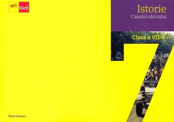 Cartea Istorie - Clasa 7 - Caietul elevului - Maria Ochescu de Maria Ochescu
