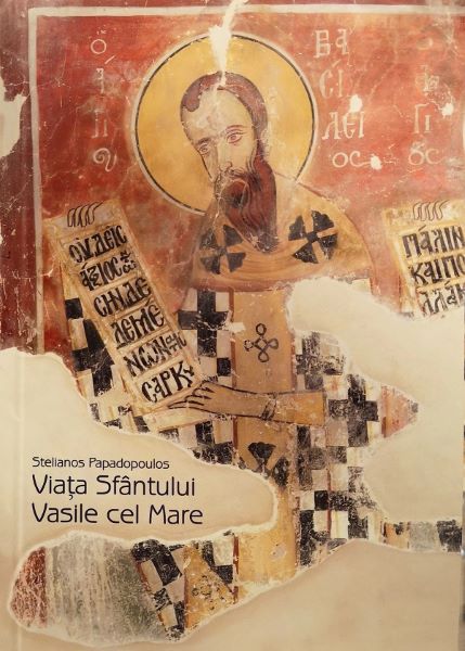 Cartea Viata Sfantului Vasile cel Mare - Stelianos Papadopoulos de Viata Sfantului Vasile cel Mare - Stelianos Papadopoulos