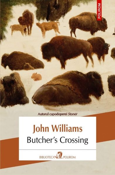 Cartea Butcher's Crossing - John Williams de John Williams