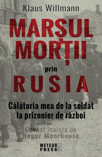 Cartea Marsul mortii prin Rusia - Klaus Willmann de Klaus Willmann
