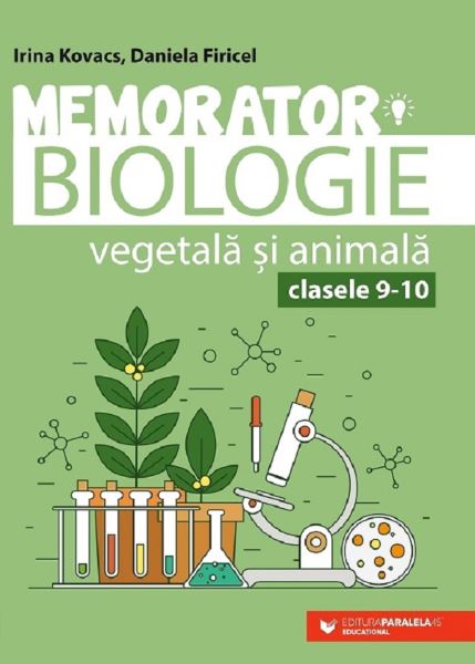 Cartea Memorator biologie vegetala si animala - Clasa 9-10 - Irina Kovacs, Daniela Firicel de Memorator biologie vegetala si animala - Clasa 9-10 - Irina Kovacs, Daniela Firicel