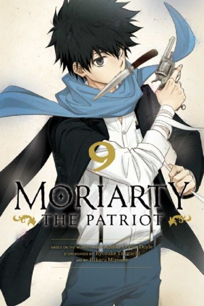 Cartea Moriarty the Patriot, Vol.9 - Ryosuke Takeuchi, Sir Arthur Doyle, Hikaru Miyoshi de Moriarty the Patriot, Vol.9 - Ryosuke Takeuchi, Sir Arthur Doyle, Hikaru Miyoshi