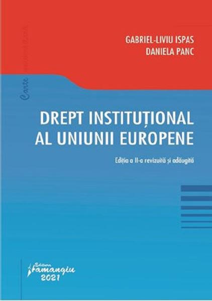 Cartea Drept institutional al Uniunii Europene - Gabriel-Liviu Ispas, Daniela Panc de Gabriel-Liviu Ispas