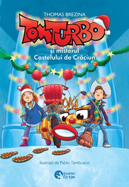 Cartea Tom Turbo si misterul Castelului de Craciun - Thomas Brezina de Tom Turbo si misterul Castelului de Craciun - Thomas Brezina