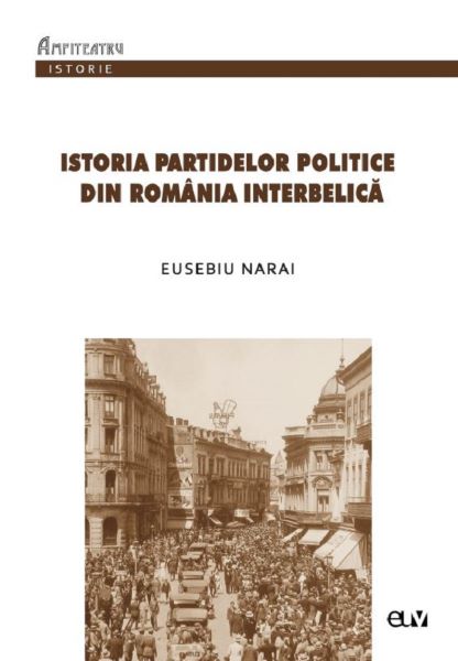 Istoria partidelor politice din Romania interbelica, Eusebiu Narai – copertă