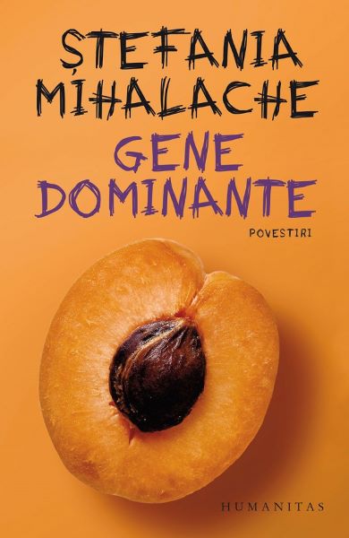 Cartea Gene dominante - Stefania Mihalache de Gene dominante - Stefania Mihalache