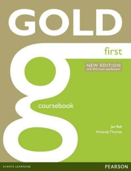 Cartea Gold First New Edition Coursebook - Amanda Thomas, Jan Bell de Gold First New Edition Coursebook - Amanda Thomas, Jan Bell