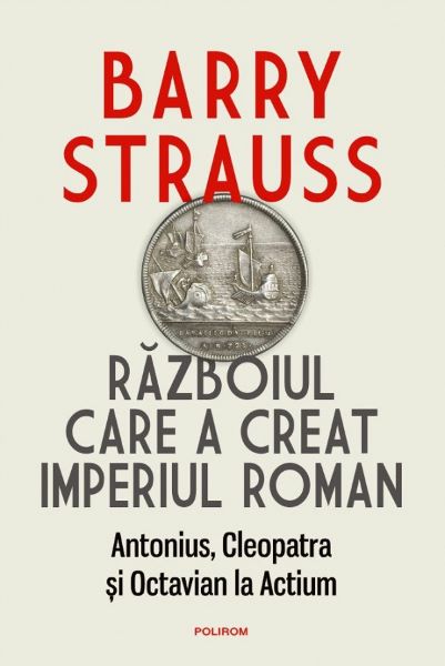 Cartea Razboiul care a creat Imperiul Roman - Barry Strauss de Barry Strauss