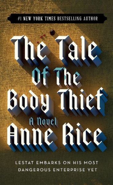 Cartea The Tale of the Body Thief - Anne Rice de Anne Rice