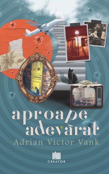 Cartea Aproape adevarat - Adrian Victor Vank de Adrian Victor Vank