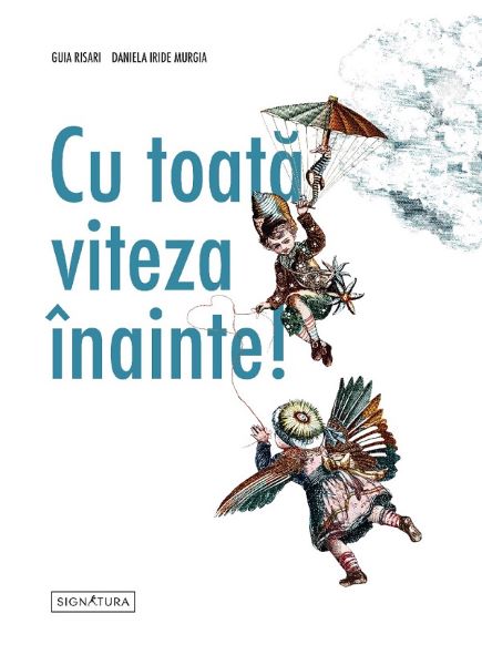 Cartea Cu toata viteza inainte! - Guia Risari, Daniela Iride Murgia de Daniela Iride Murgia