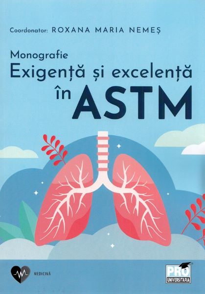 Cartea Exigenta si excelenta in astm. Monografie - Roxana Maria Nemes de Roxana Maria Nemes