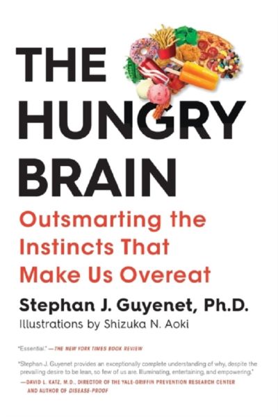 Cartea The Hungry Brain - Stephan Ph D Guyenet de Stephan Ph D Guyenet