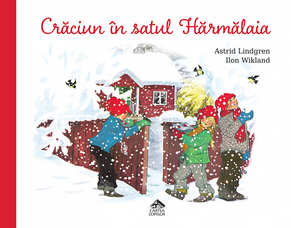 Cartea Craciunul in satul Harmalaia - Astrid Lindgren, Ilon Wikland de Astrid Lindgren