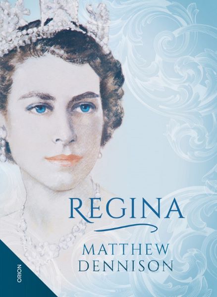 Cartea Regina - Matthew Dennison de Matthew Dennison