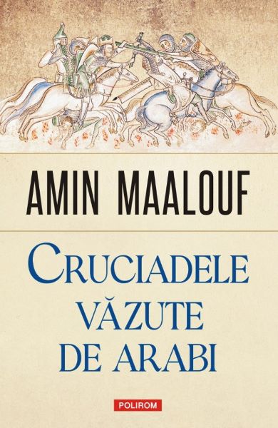 Cartea Cruciadele vazute de arabi - Amin Maalouf de Cruciadele vazute de arabi - Amin Maalouf