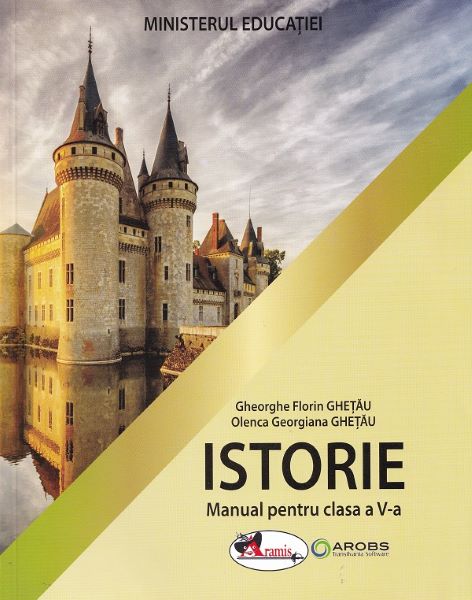 Cartea Istorie - Clasa 5 - Manual - Gheorghe Florin Ghetau, Olenca Georgiana Ghetau de Istorie - Clasa 5 - Manual - Gheorghe Florin Ghetau, Olenca Georgiana Ghetau