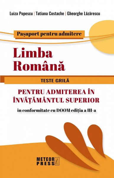 Cartea Limba romana. Teste grila pentru admiterea in invatamantul superior - Luiza Popescu, Tatiana Costache, Gheorghe Lazarescu de Gheorghe Lazarescu
