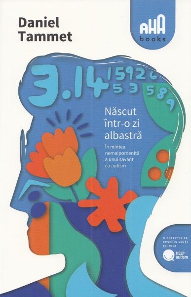 Cartea Nascut intr-o zi albastra - Daniel Tammet de Nascut intr-o zi albastra - Daniel Tammet