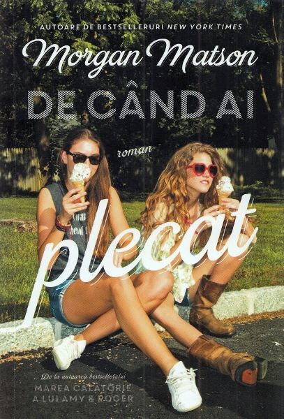 Cartea De cand ai plecat - Morgan Matson de Morgan Matson