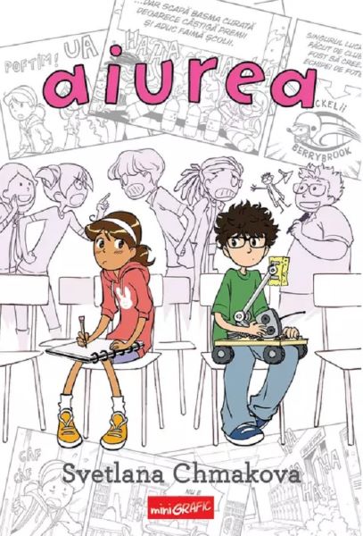 Cartea Aiurea - Svetlana Chmakova de Svetlana Chmakova