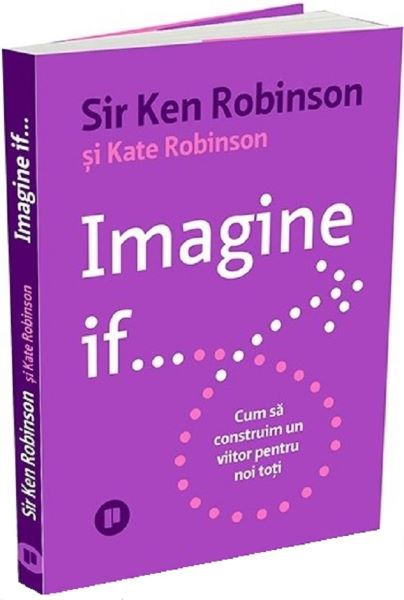 Cartea Imagine if... - Ken Robinson, Kate Robinson de Ken Robinson
