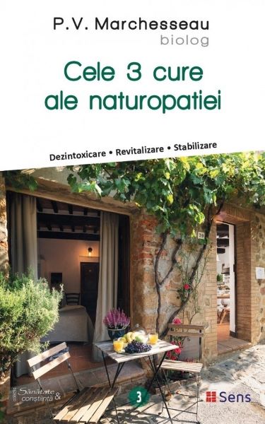 Cartea Cele 3 cure ale naturopatiei - P. V. Marchesseau de Cele 3 cure ale naturopatiei - P. V. Marchesseau
