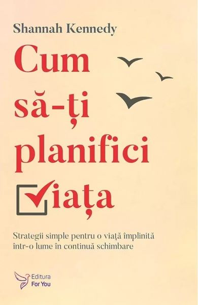 Cartea Cum sa-ti planifici viata - Shannah Kennedy de Kennedy