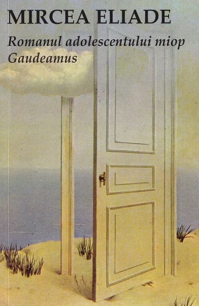 Cartea Romanul adolescentului miop. Gaudeamus de Mircea Eliade