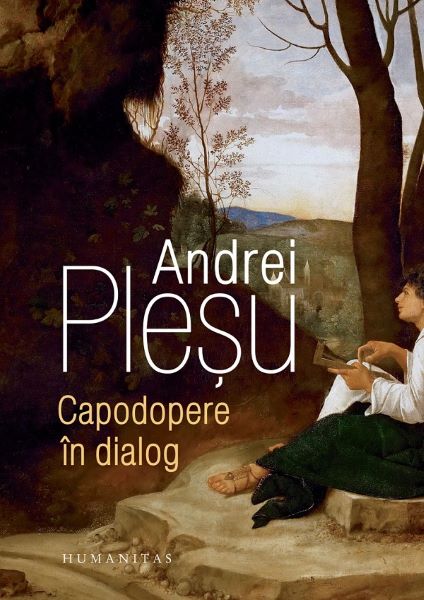 Cartea Capodopere in dialog de Andrei Plesu