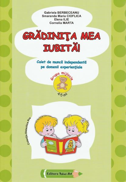 Cartea Gradinita mea iubita! Grupa mijlocie 4-5 ani Ed.2023 de Gabriela Berbeceanu
