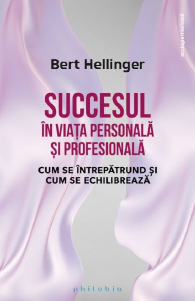 Cartea Succesul in viata personala si profesionala de Bert Hellinger