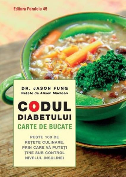 Cartea Codul diabetului. Carte de bucate de Jason Fung