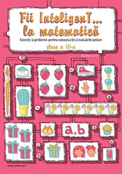 Cartea Fii inteligent... la matematica - Clasa 4 de Bogdan Petre